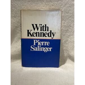 With Kennedy by Pierre Salinger - 1966 HCDJ First Edition Vintage
